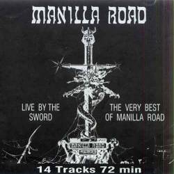 Manilla Road : Live by the Sword - the Very Best of Manilla Road